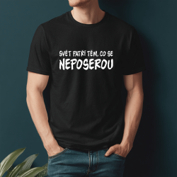 Svět patřím těm co se...